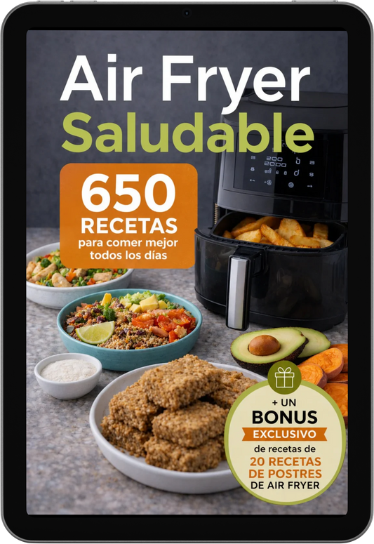 Air Fryer : 650 Recetas para Ahorrar Tiempo y Comer sano